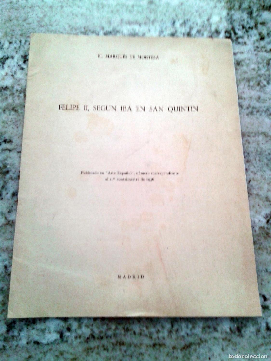 Libros: Marqu&eacute;s de Montesa - FELIPE II. SEGUN IBA EN SAN QUINTIN