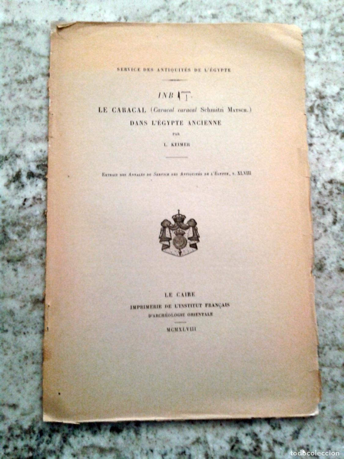 books: Keimer, L. (Ludwig-Louis) - LE CARACAL (Caracal caracal Schmitzi Matsch) DANS L&acute;EGYPTE ANCIENNE