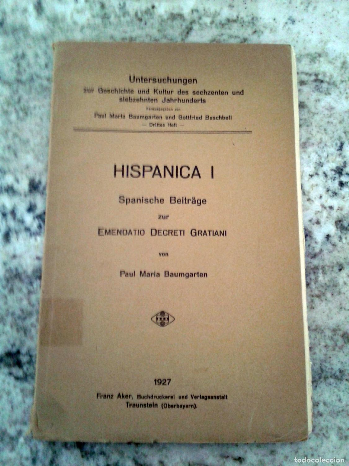 Libri di seconda mano: Paul Maria Baumgarten - HISPANICA I. SPANISCHE BEITR&Auml;GE ZUR EMENDATIO DECRETI GRATIANI. Untersuchung