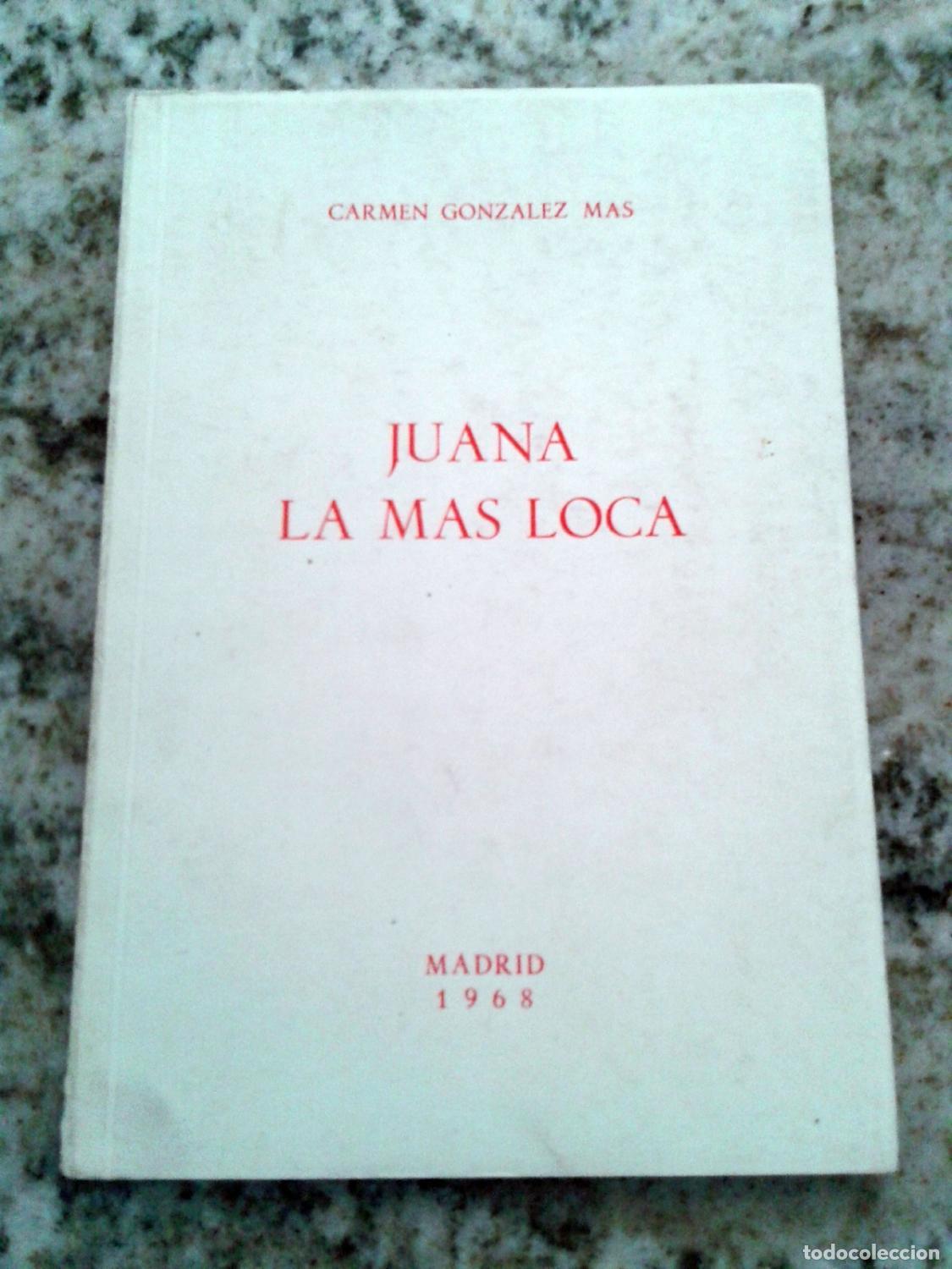 Libros: Carmen Gonz&aacute;lez Mas - JUANA LA MAS LOCA - Foto 1