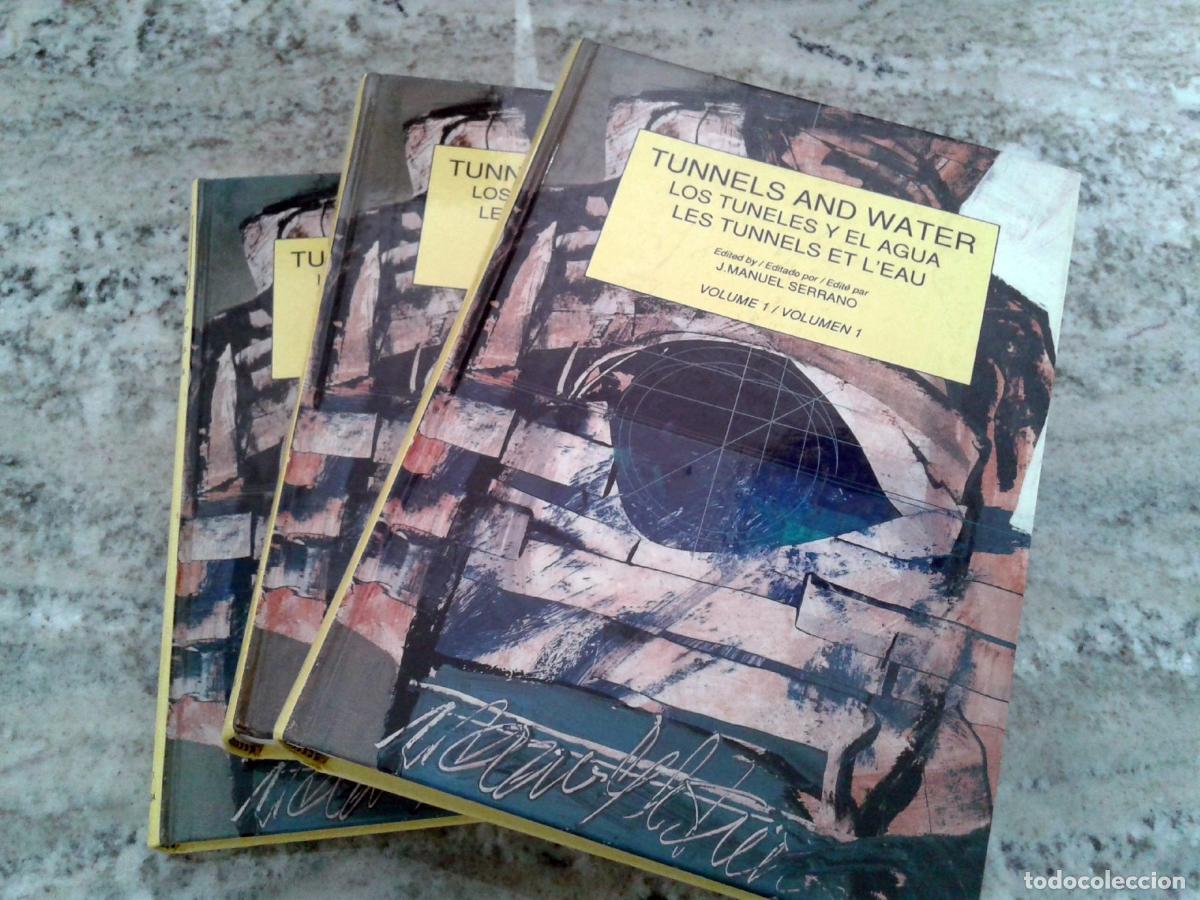 B&uuml;cher: J. Manuel Serrano (editor) - TUNNELS AND WATER - LOS TUNELES Y EL AGUA - LES TUNNELS ET L&acute;EAU. I, II