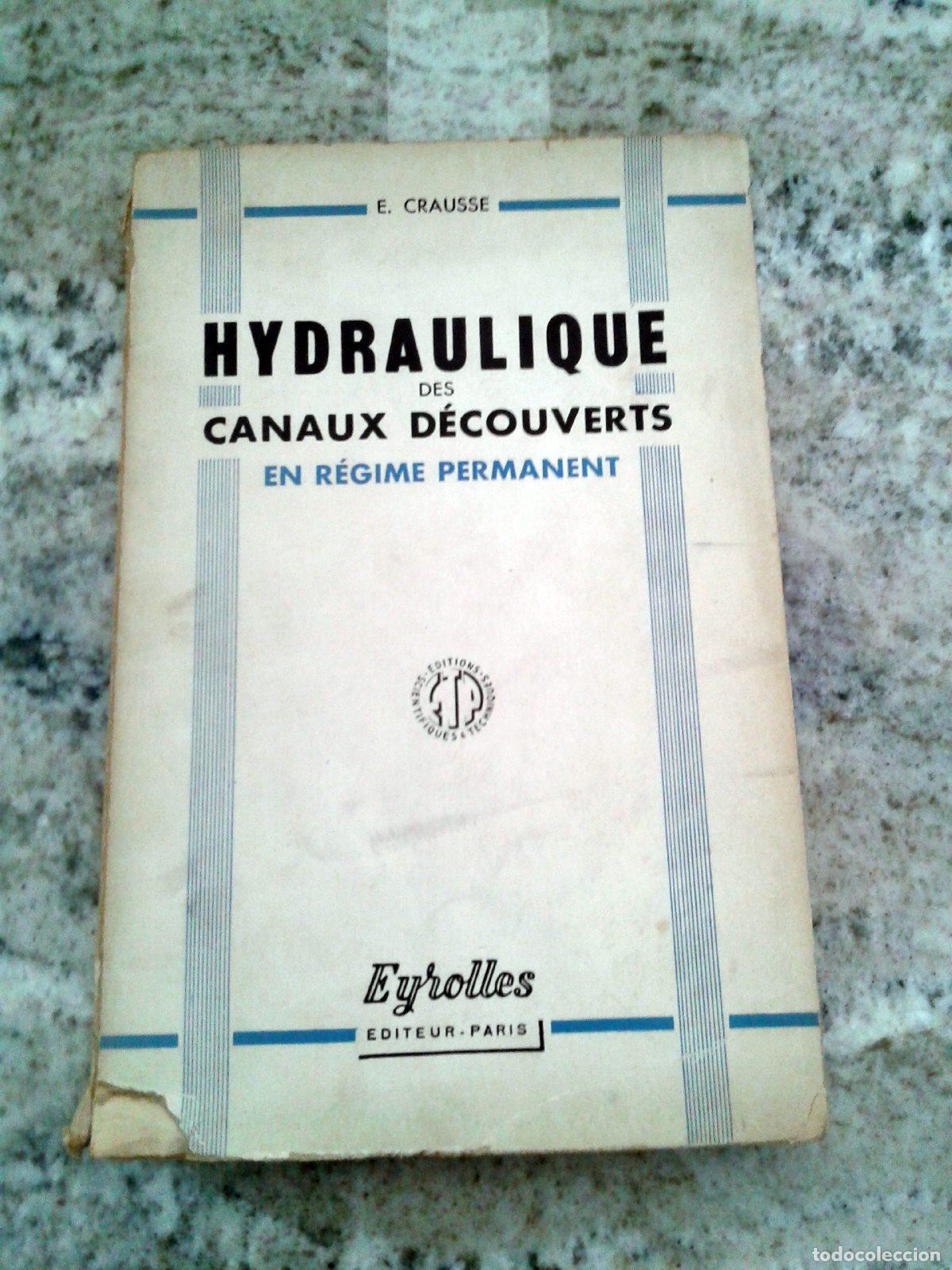 books: Etienne Crausse - HYDRAULIQUE DES CANAUX DECOUVERTS EN REGIME PERMANENT