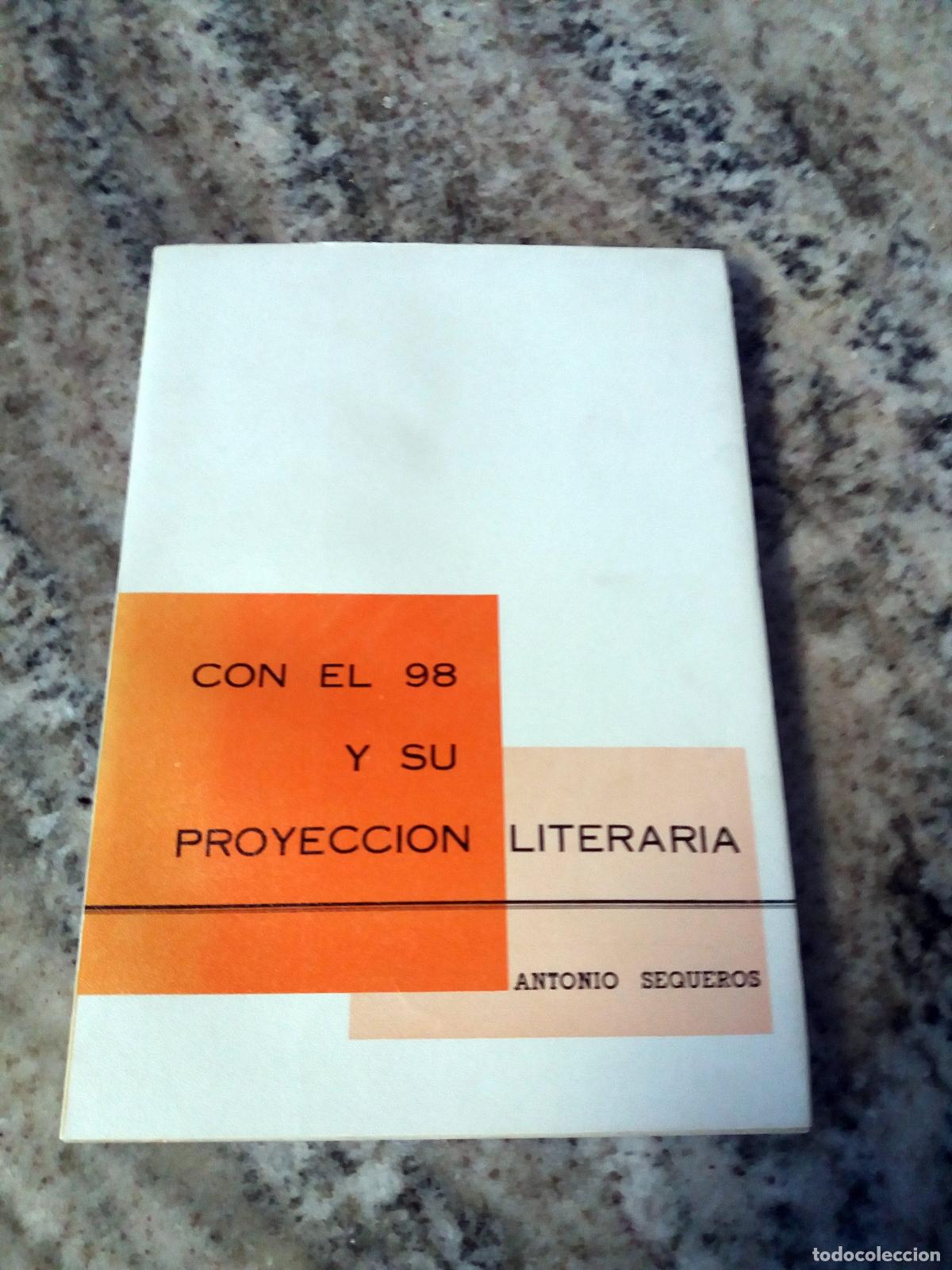 Libros: Antonio Sequeros - CON EL 98 Y SU PROYECCION LITERARIA - Foto 1
