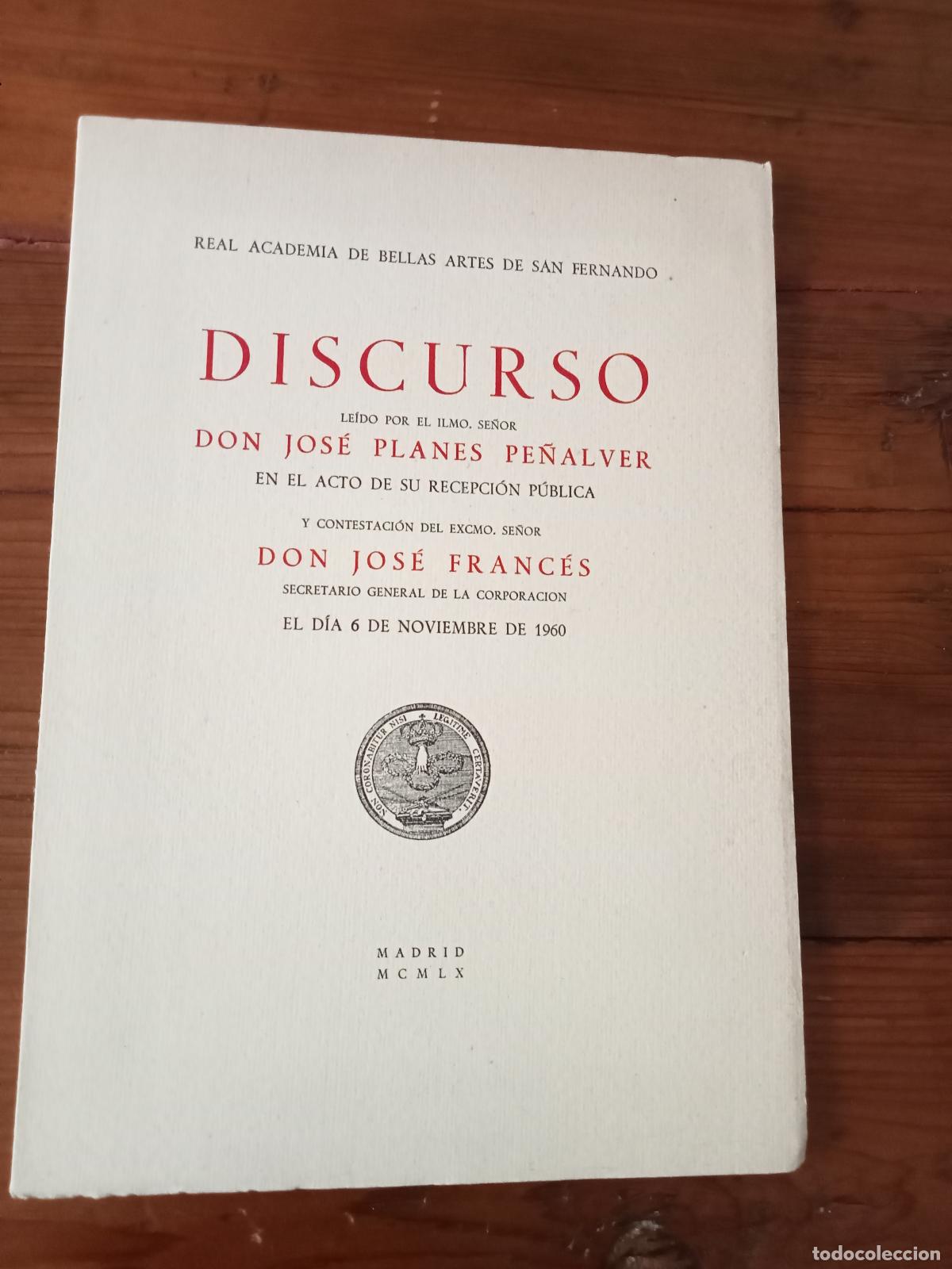 B&uuml;cher: Jos&eacute; Planes Pe&ntilde;alver (Discurso) - Jos&eacute; Franc&eacute;s (Contestaci&oacute;n) - DISCURSO le&iacute;do en el Acto de su Rece