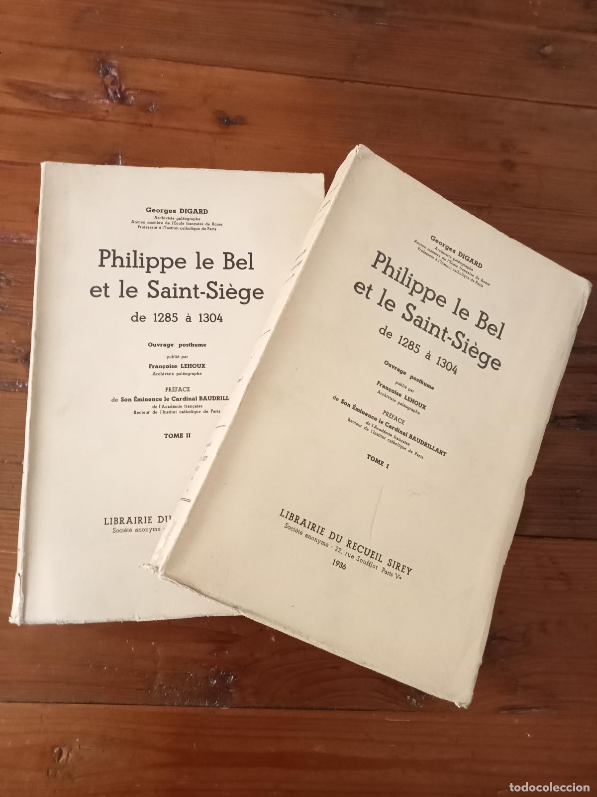 Libros: Georges Digard - PHILIPPE LE BEL ET LE SAINT SI&Eacute;GE DE 1285 &aacute;1304. Tomes I et II.