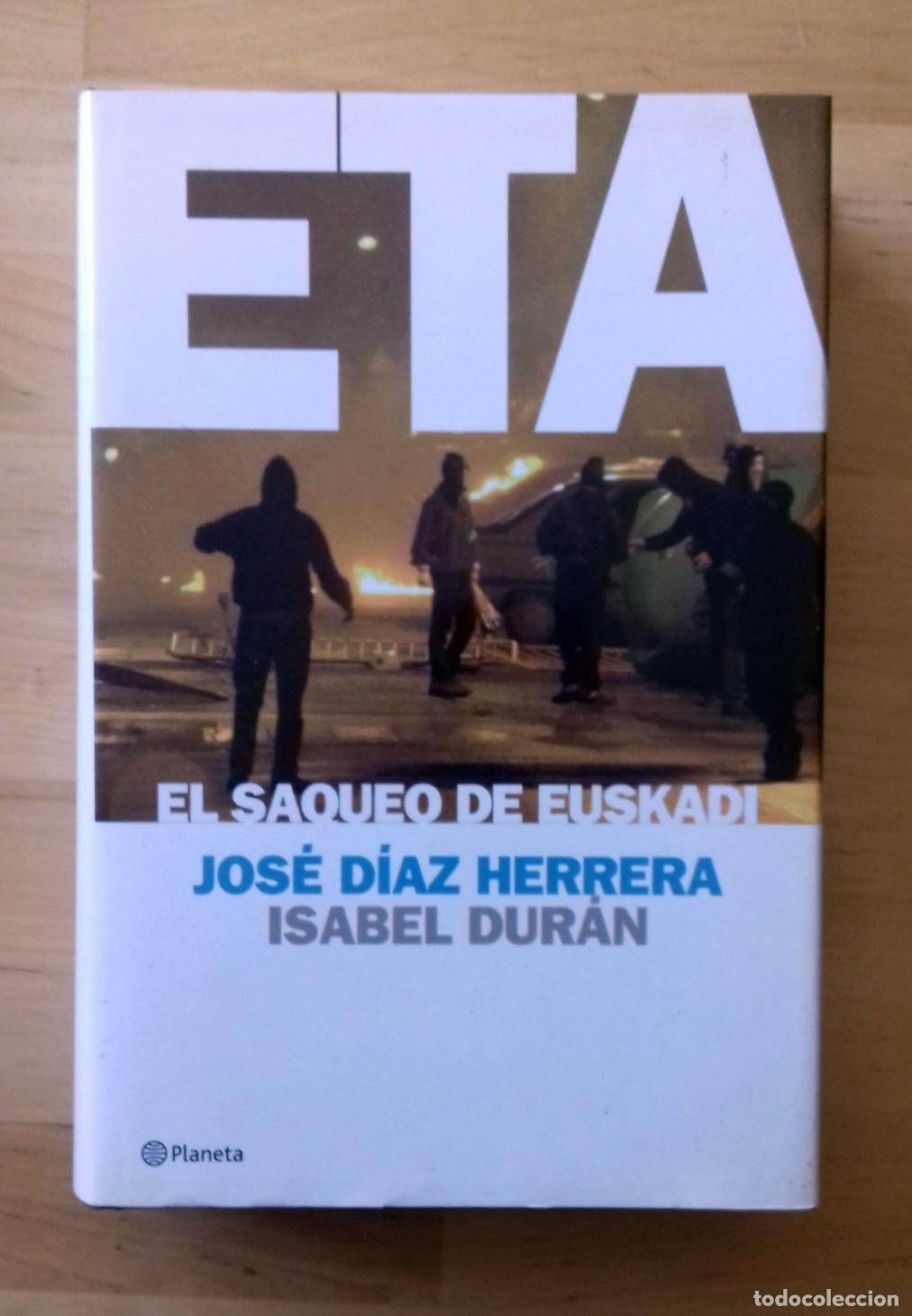 Libros: Jos&eacute; D&iacute;az Herrera e Isabel Dur&aacute;n - ETA, EL SAQUEO DE EUSKADI - Foto 1