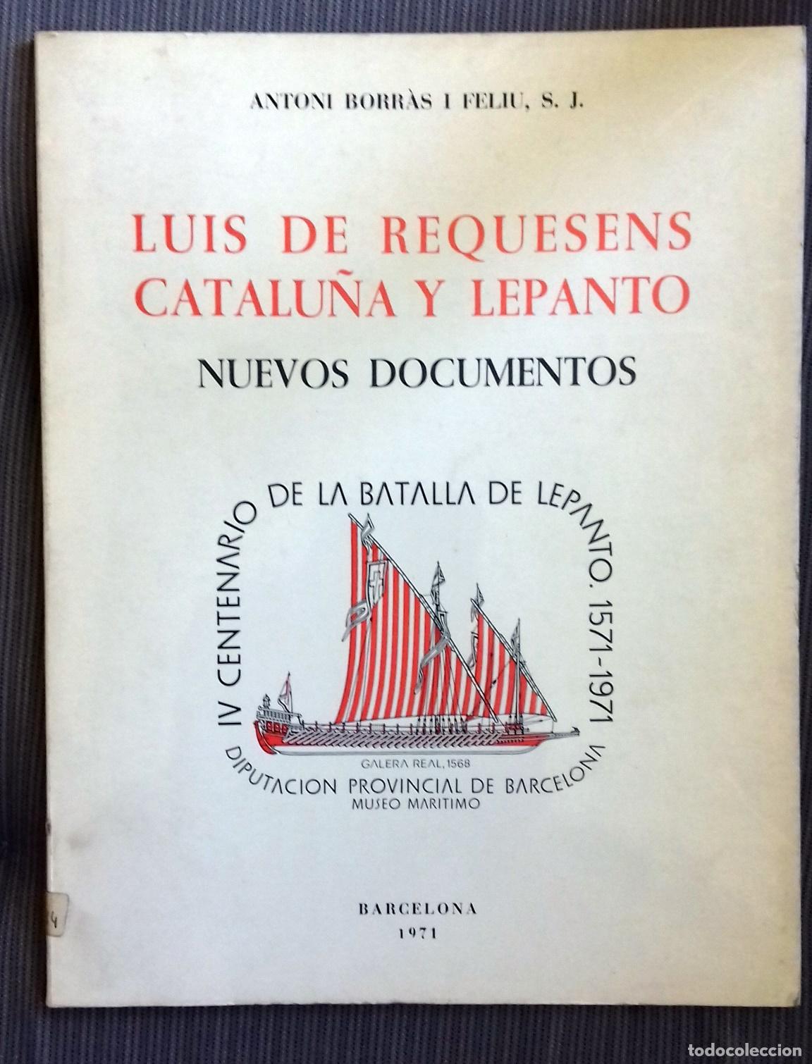 B&uuml;cher: Antoni Borras i Feliu, S.J. - LUIS DE REQUESENS Y Z&Uacute;&Ntilde;IGA. CATALU&Ntilde;A Y LEPANTO. NUEVOS DOCUMENTOS