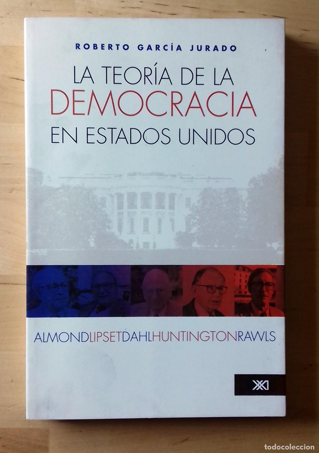 Livros em segunda m&atilde;o: Roberto Garc&iacute;a Jurado - LA TEOR&Iacute;A DE LA DEMOCRACIA EN ESTADOS UNIDOS: ALMOND, LIPSET, DAHL, HUNTINGT