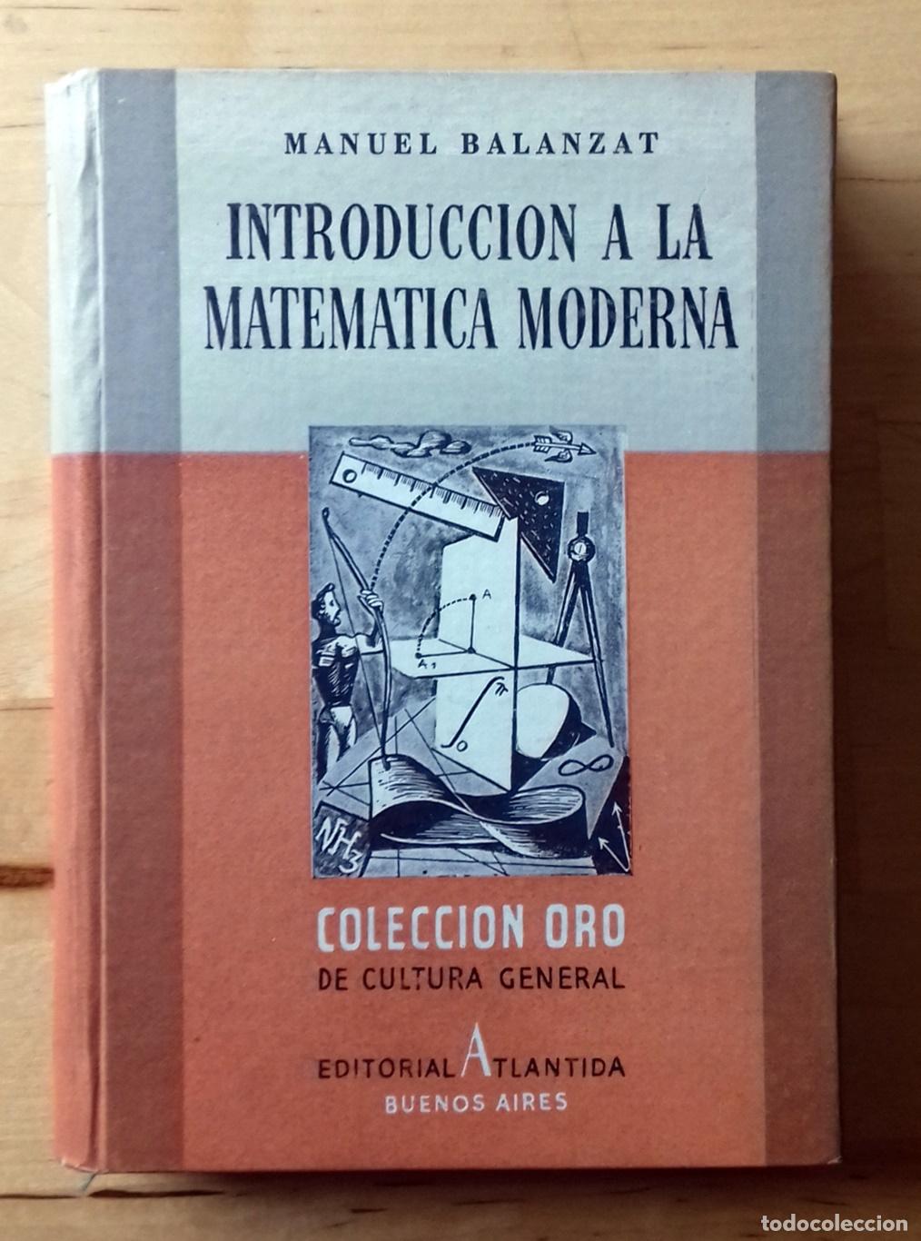 Libros: Manuel Balanzat - INTRODUCCI&Oacute;N A LA MATEM&Aacute;TICA MODERNA - Foto 1