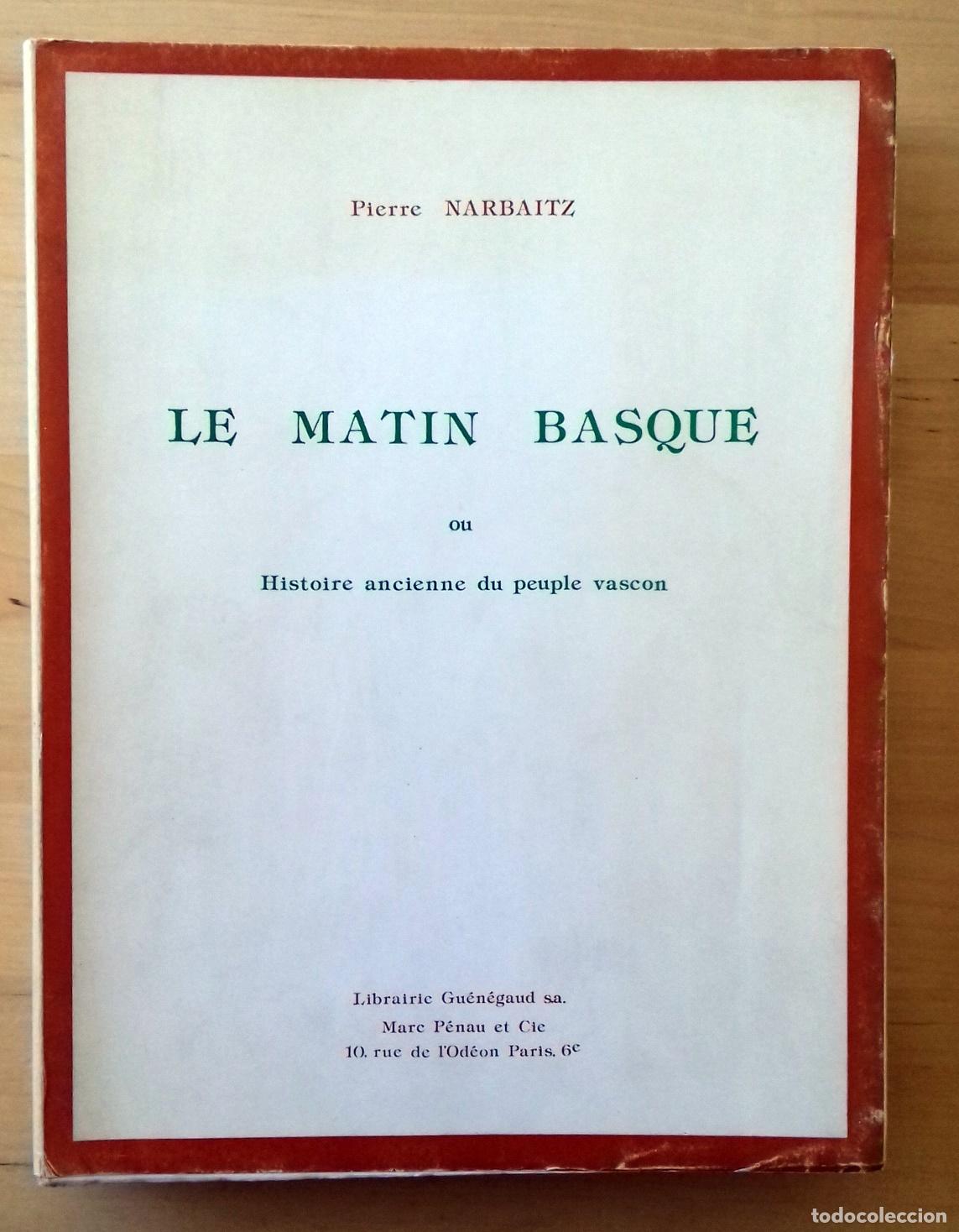 Libros: Pierre Narbaitz - LE MATIN BASQUE OU HISTOIRE ANCIENNE DU PEUPLE VASCON - Foto 1