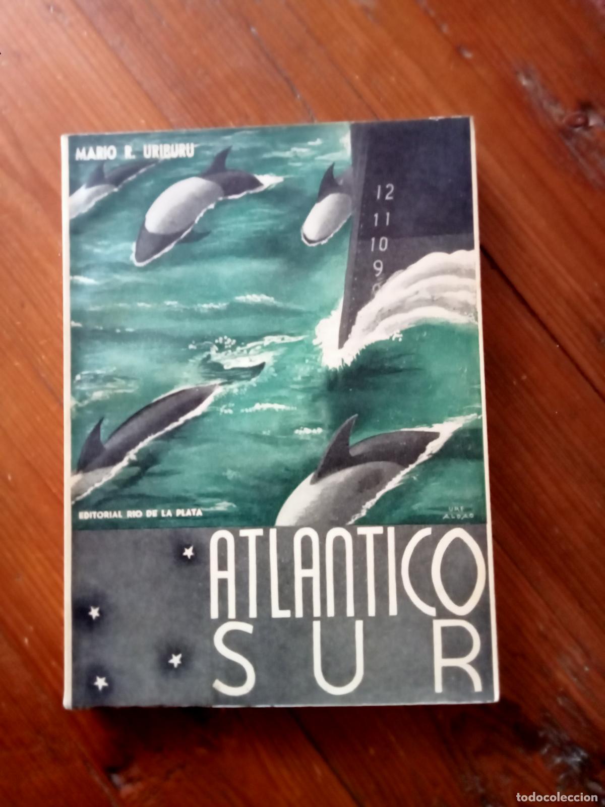 B&uuml;cher: Mario Roberto Uriburu Per&oacute; - ATLANTICO SUR. En la ruta de los transportes de la marina