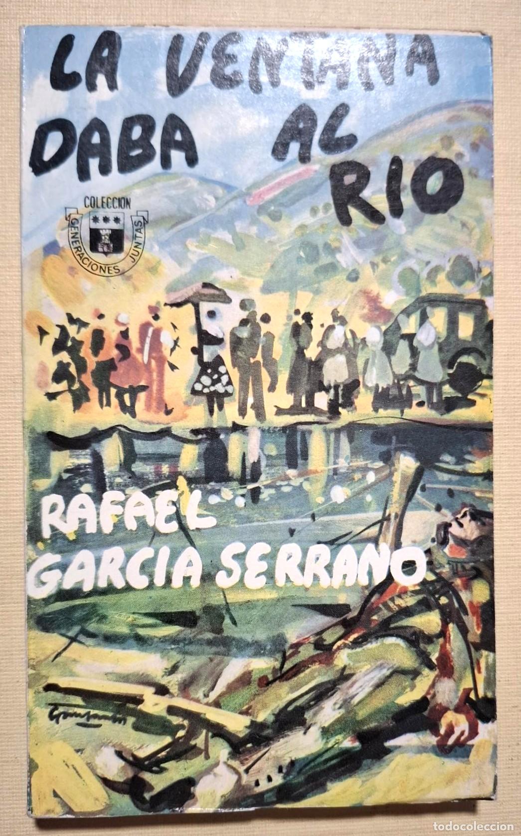 Libros: Rafael Garc&iacute;a Serrano - LA VENTANA DABA AL R&Iacute;O - Foto 1