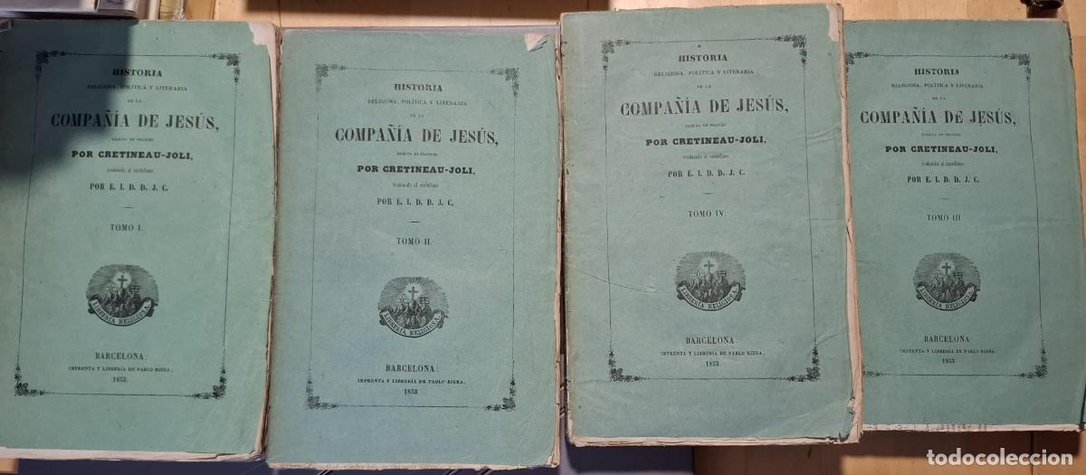 B&uuml;cher: Cretineau-Joli - HISTORIA RELIGIOSA, POL&Iacute;TICA Y LITERARIA DE LA COMPA&Ntilde;&Iacute;A DE JES&Uacute;S. 4 TOMOS