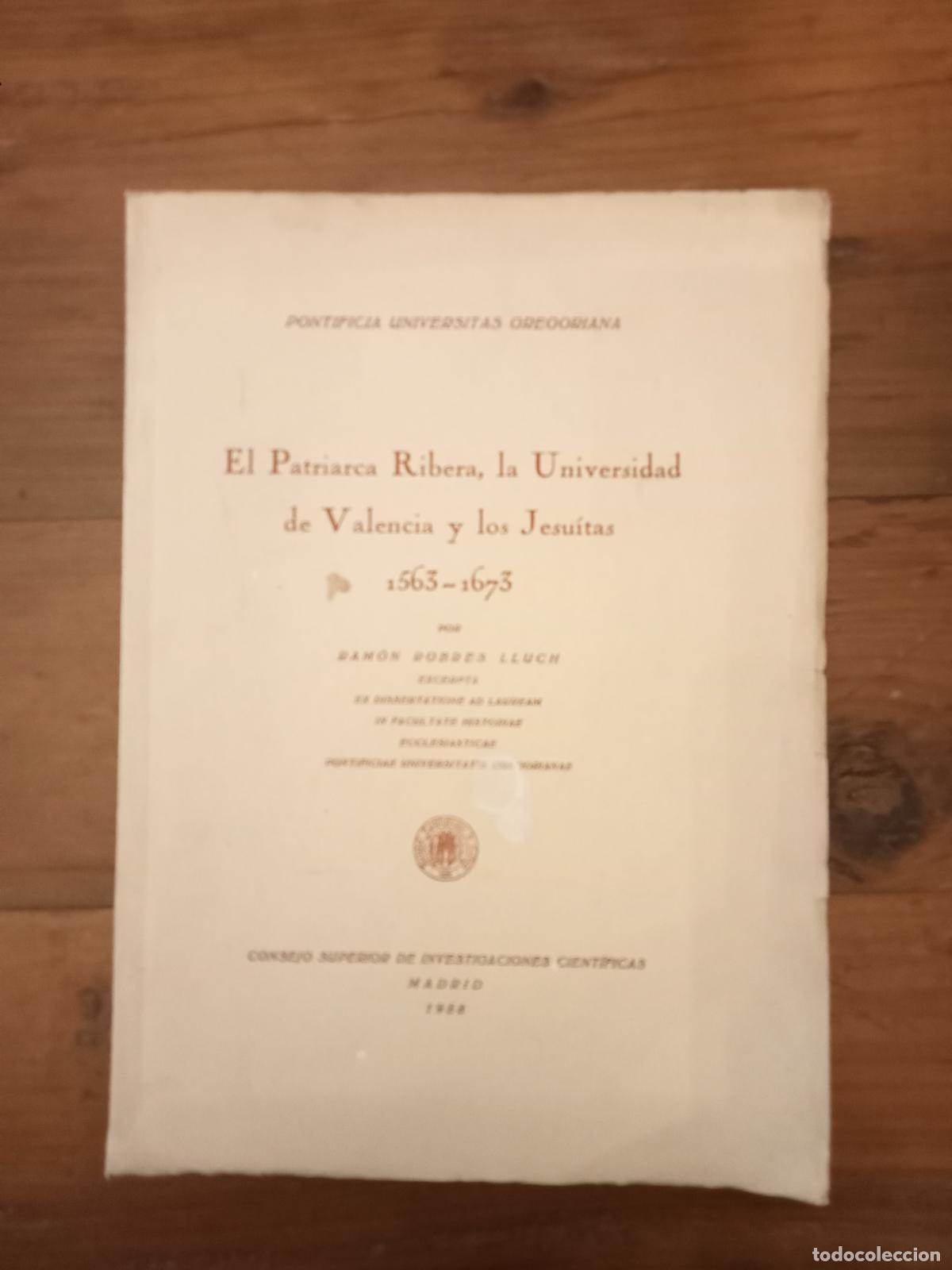 books: Ram&oacute;n Robres Lluch - EL PATRIARCA RIBERA, LA UNIVERSIDAD DE VALENCIA Y LOS JESUITAS. 1563-1673. Avan