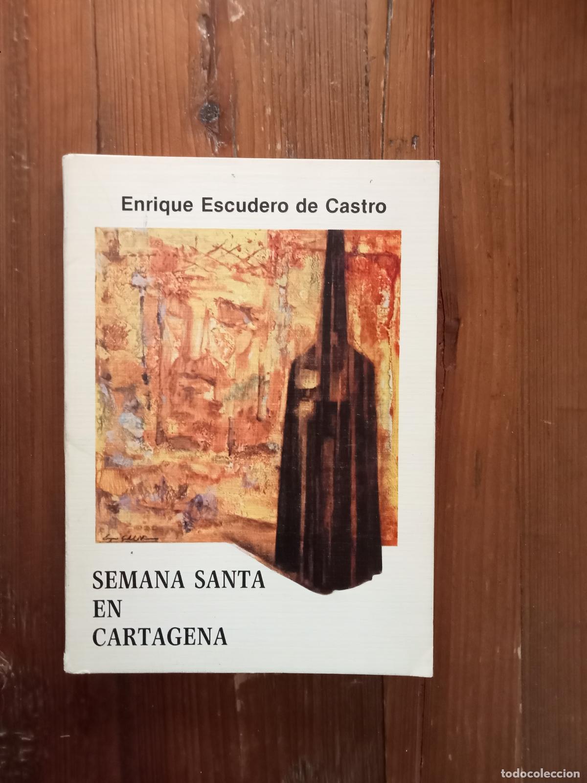 Libros: Enrique Escudero de Castro - SEMANA SANTA EN CARTAGENA