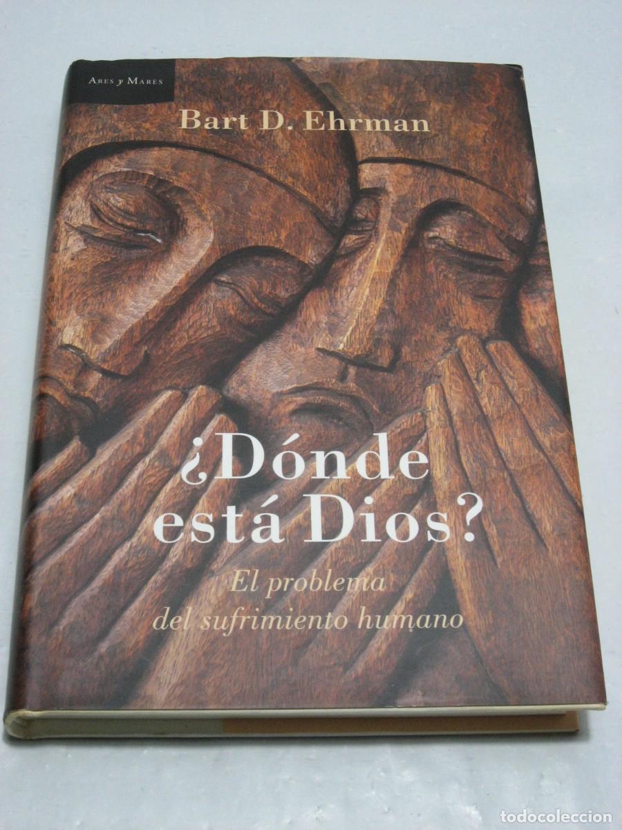 Libros: &iquest;D&Oacute;NDE EST&Aacute; DIOS? El problema del sufrimiento humano - Bart D. Ehrman - Foto 1