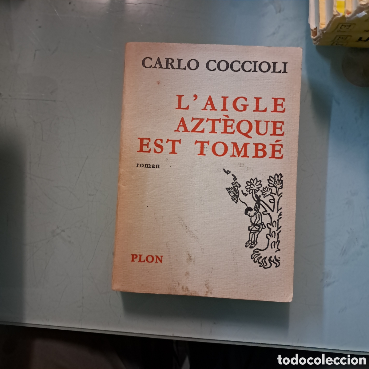 Libros: Carlo Coccioli,Laigle azteque est tombe, Plon - Foto 1