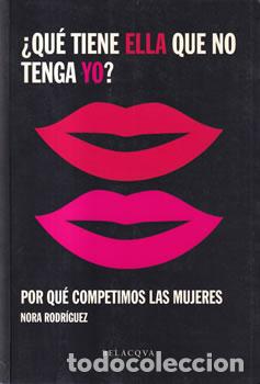 Libros: &iquest;Qu&eacute; tiene ella que no tenga yo? - Nora Rodr&iacute;guez - Foto 1