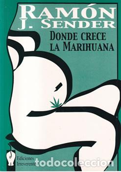 Libros: Donde crece la marihuana - Ram&oacute;n J. Sender - Foto 1