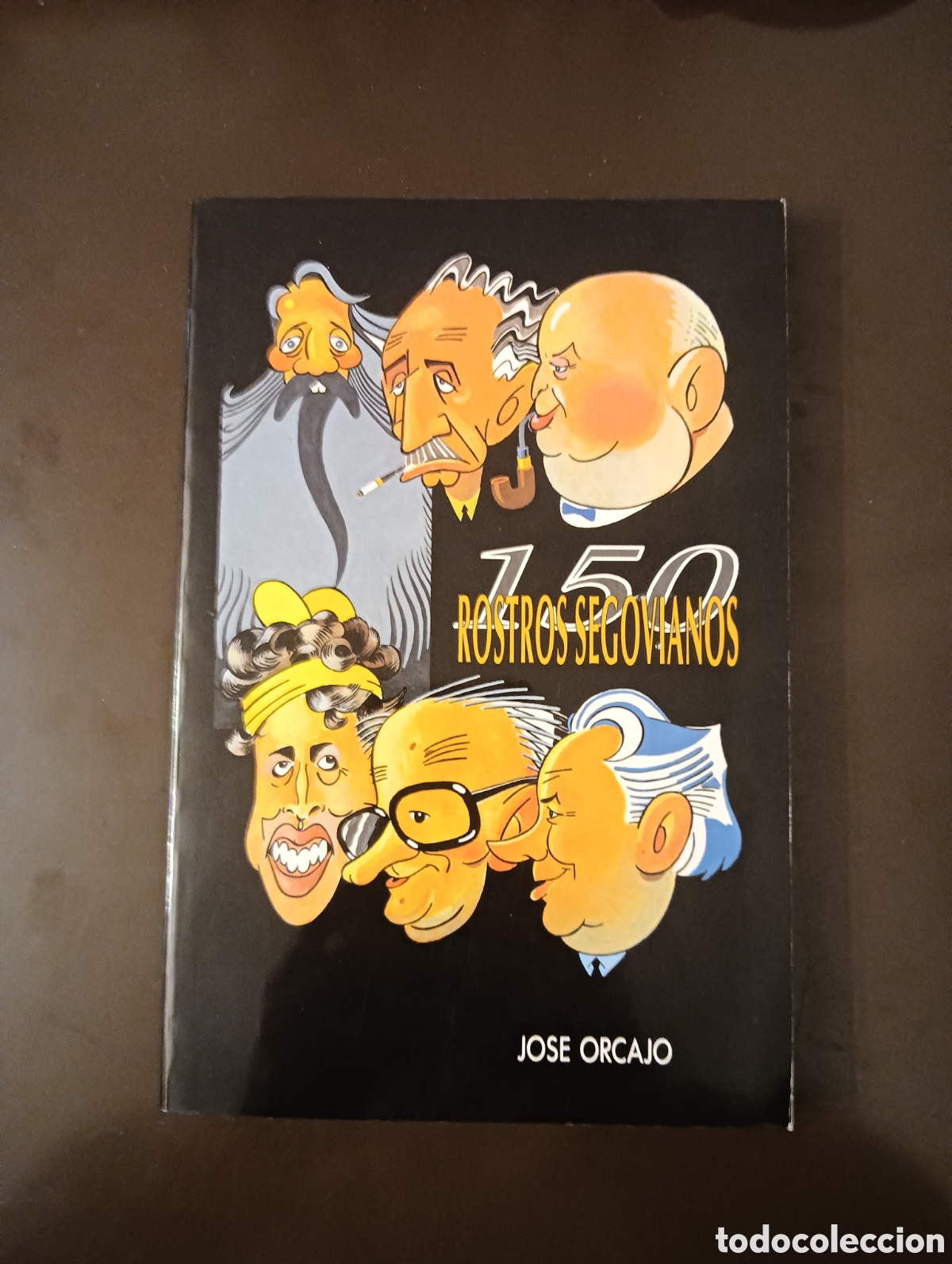 Libros: ROSTROS SEGOVIANOS 150 JOSE ORCAJO EXPOSICION DE CARICATURAS TORREON DE LOZOYA 1989
