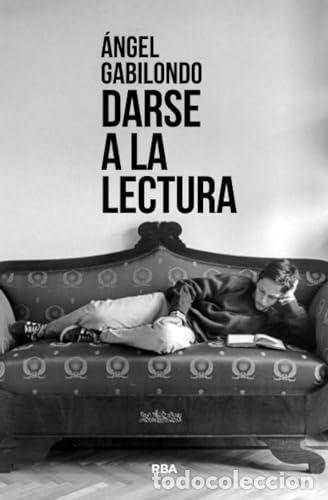 Libros: DARSE A LA LECTURA. Angel Gabilondo. - Foto 1