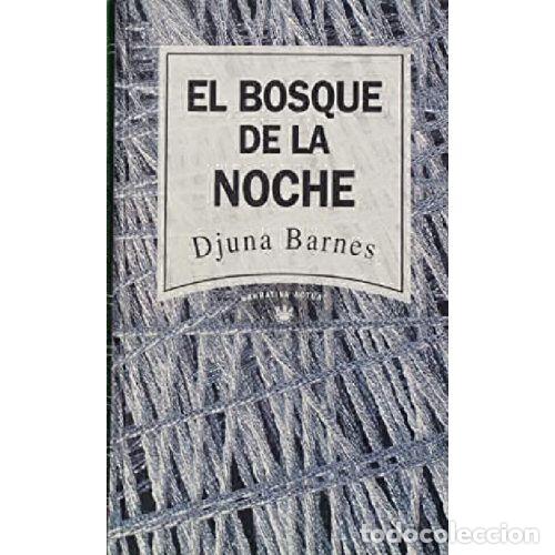 Libros: EL BOSQUE DE LA NOCHE - DJUNA BARNES - Foto 1