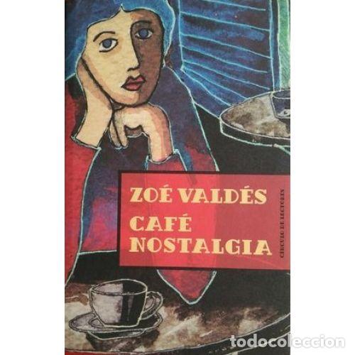 Libros: CAFE NOSTALGIA - ZOE VALDES - Foto 1