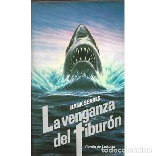 Libros: LA VENGANZA DEL TIBURON - HANK SEARLS - Foto 1