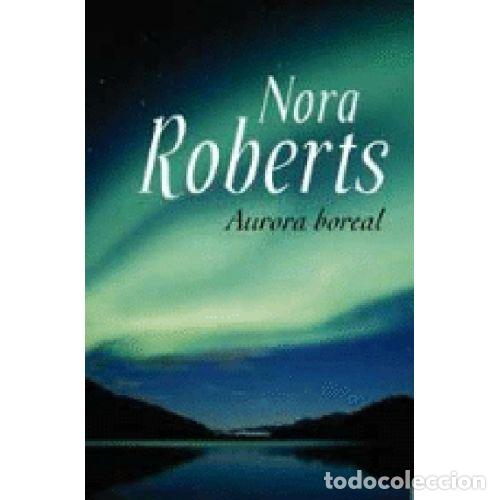 Libros: AURORA BOREAL - NORA ROBERTS - Foto 1