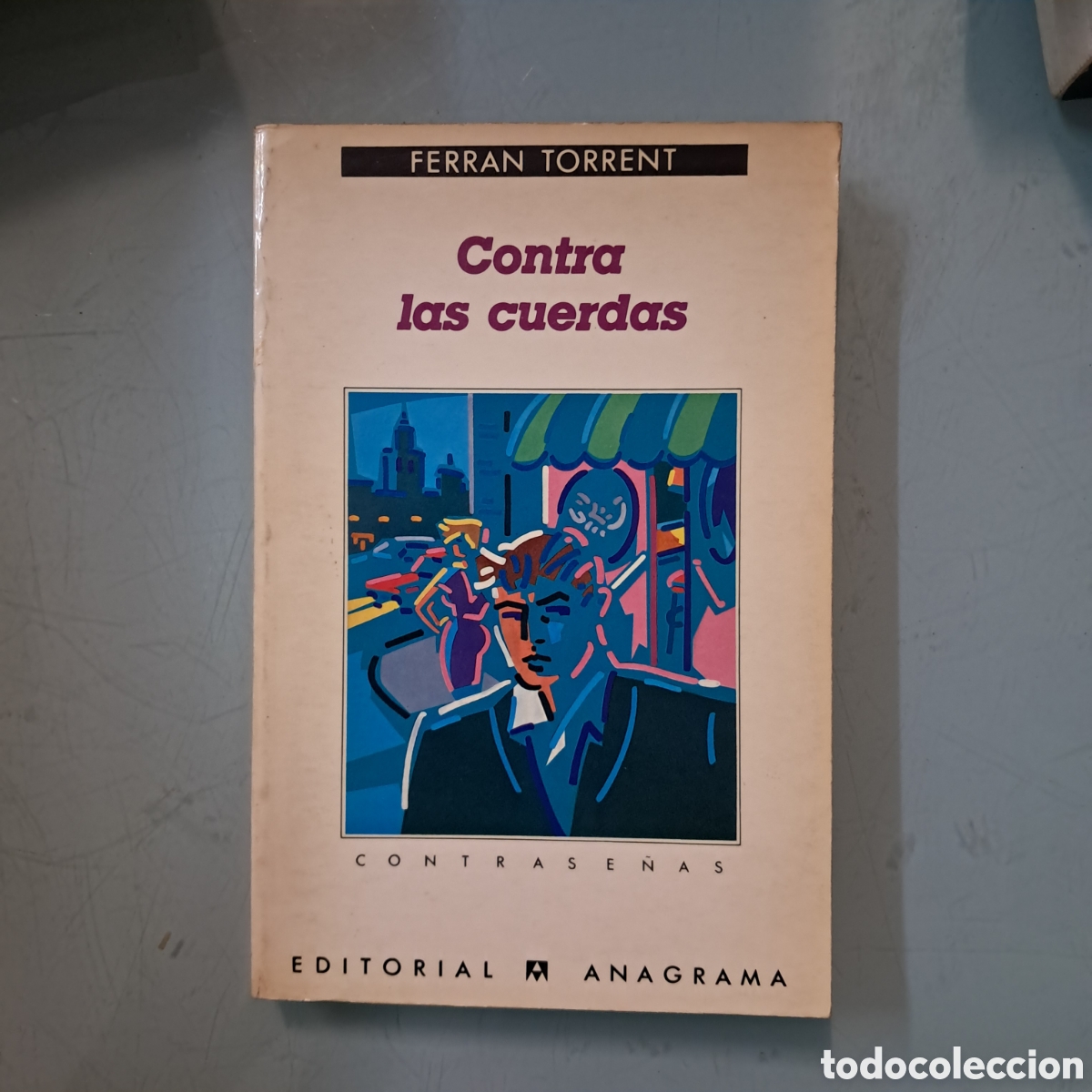 Libros: Ferran Torrent, Contra las cuerdas ,Anagrama - Foto 1