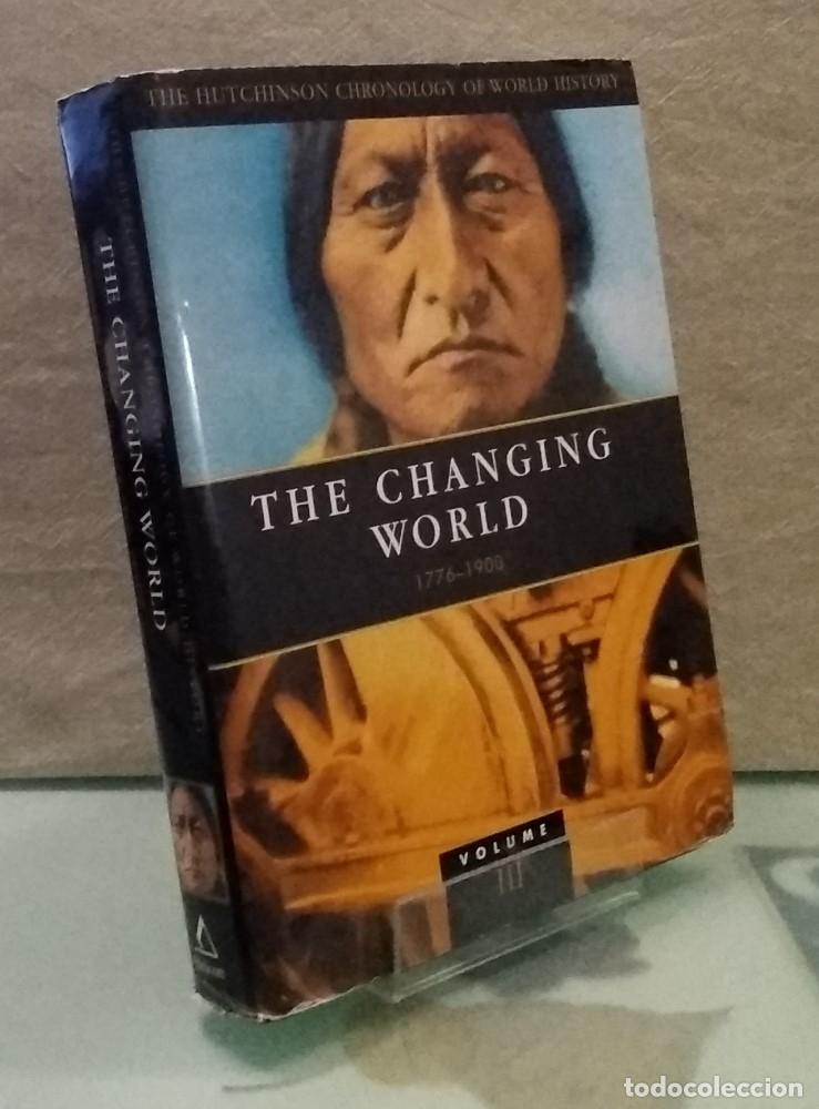 books: The Changing World 1776-1900. The Hutchinson Chronology of World History III - Neville Williams