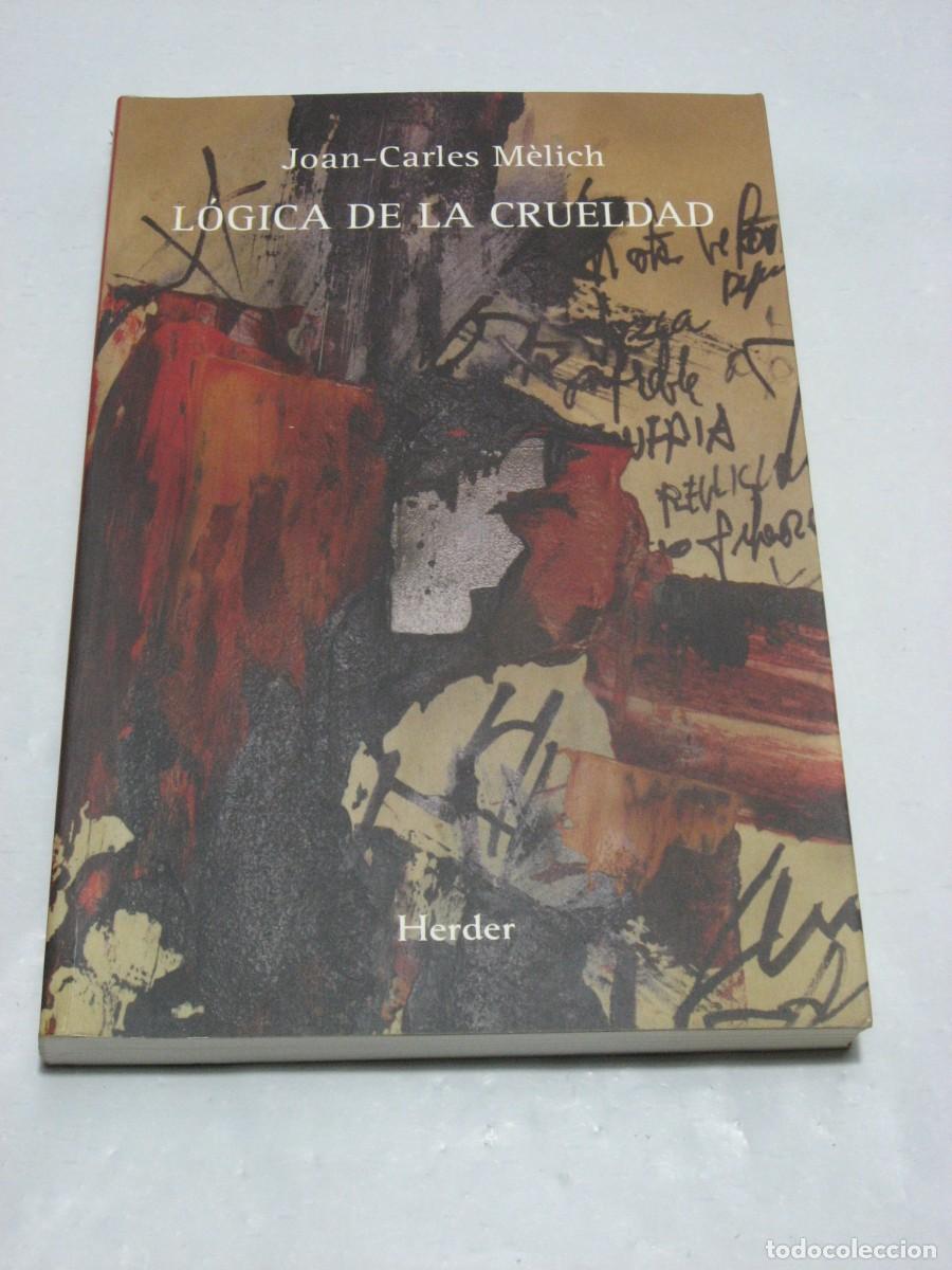 Libros: L&Oacute;GICA DE LA CRUELDAD - Joan-Carles M&egrave;lich - Foto 1