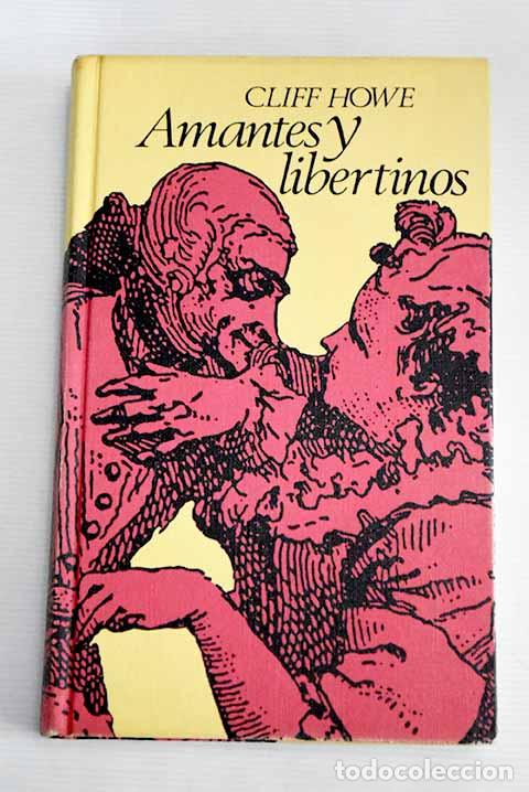 B&uuml;cher: Amantes y libertinos.- Howe, Cliff