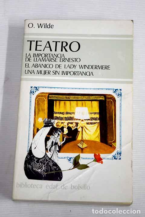 books: La importancia de llamarse Ernesto: El abanico de Lady Windermere ; Una mujer sin importancia