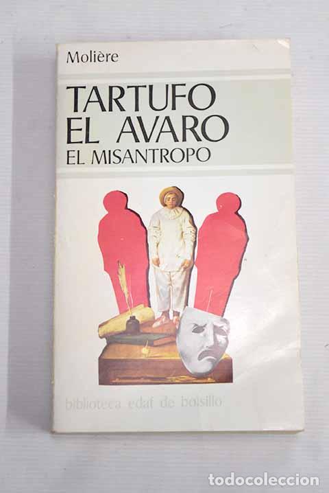 Libros: Tartufo, o El impostor; El avaro ; El mis&aacute;ntropo.- Moli&egrave;re - Foto 1