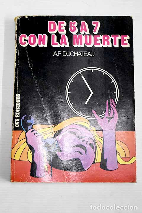 Libros: De 5 a 7 con la muerte.- Duchateau, Andr&eacute;-Paul - Foto 1