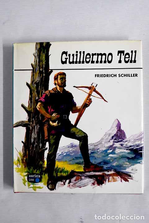 Libros: Guillermo Tell: Schiller, Friedrich.- Schiller, Friedrich - Foto 1