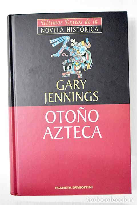 Libros: Oto&ntilde;o azteca: Jennings, Gary.- Jennings, Gary - Foto 1