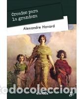 Libros: CREADOS PARA LA GRANDEZA - HARVARD, ALEXANDRE, - Foto 1