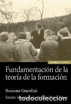 Libros: FUNDAMENTACI&Oacute;N DE LA TEOR&Iacute;A DE LA FORMACI&Oacute;N - GUARDINI, ROMANO, - Foto 1