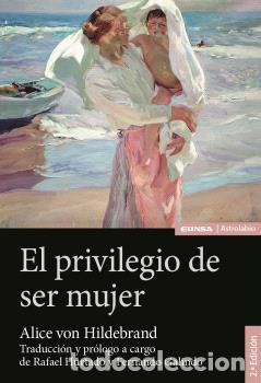 Libros: EL PRIVILEGIO DE SER MUJER - ;GALINDO CRUZ, FERNANDO - Foto 1