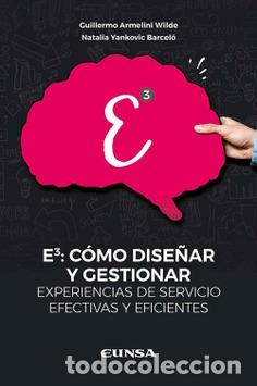 Libros: E3: C&Oacute;MO DISE&Ntilde;AR Y GESTIONAR EXPERIENCIAS DE SERVICIOS EFECTIVAS Y EFICIENTES - ;YANKOVIC BARCEL&Oacute;, N - Foto 1