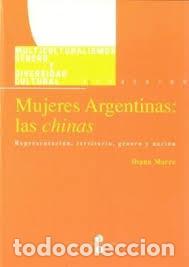 Libros: MUJERES ARGENTINAS; LAS CHINAS - MARRE, DIANA, - Foto 1