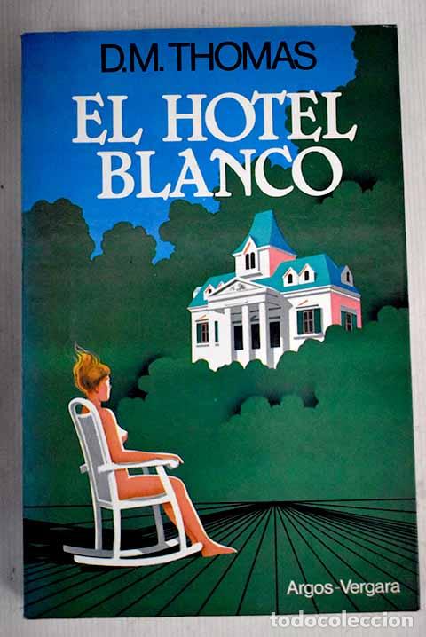 Libros: El hotel blanco: Thomas, D. M..- Thomas, D. M. - Foto 1