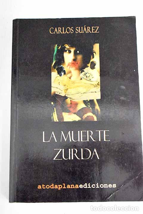 Libros: La muerte zurda: Su&aacute;rez, Carlos.- Su&aacute;rez, Carlos - Foto 1