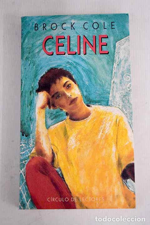 Libros: Celine: Cole, Brock: C&iacute;rculo de Lectores..- Cole, Brock - Foto 1