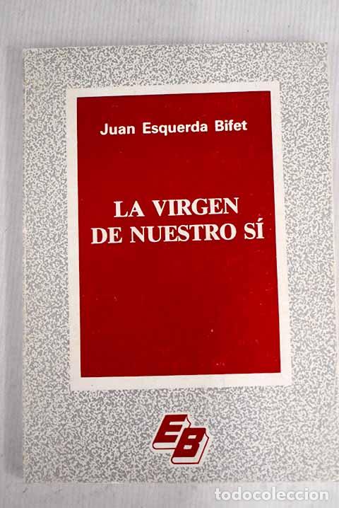 Libros: La Virgen de nuestro s&iacute;.- Esquerda Bifet, Juan - Foto 1