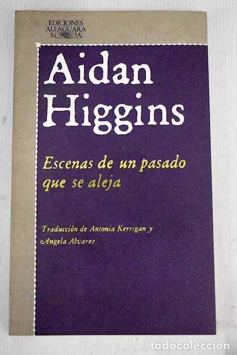 Libros: Escenas de un pasado que se aleja.- Higgins, Aidan - Foto 1