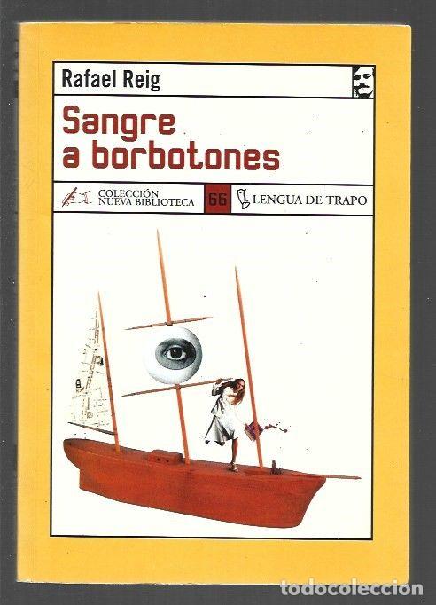 Libros: SANGRE A BORBOTONES - REIG, RAFAEL - Foto 1