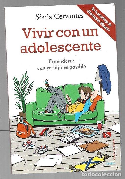 Libros: VIVIR CON UN ADOLESCENTE. ENTENDERTE CON TU HIJO ES POSIBLE - CERVANTES, SONIA
